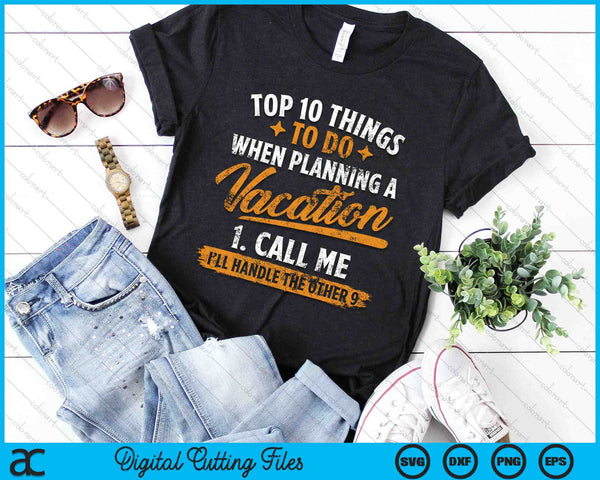 Top 10 Things To Do When Planning A Vacation SVG PNG Digital Cutting Files