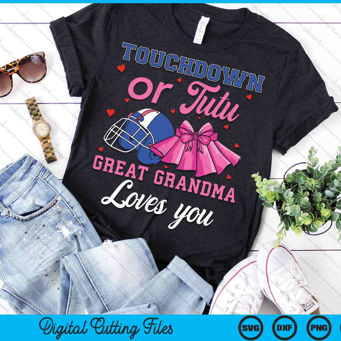 Touchdown or Tutu Great Grandma Loves You SVG PNG Digital Cutting Files Touchdown or Tutu Great Grandma Loves You SVG PNG Digital Cutting Files