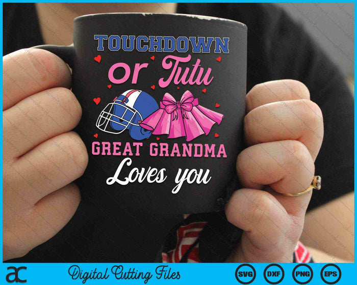 Touchdown or Tutu Great Grandma Loves You SVG PNG Digital Cutting Files