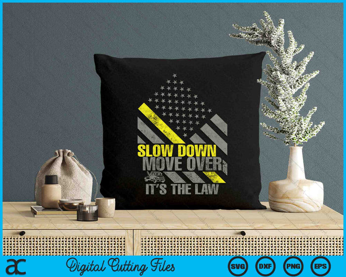 Tow Lives Matter Thin Yellow Line Slow Down Move Over It's The Law SVG PNG Digital Cutting Files