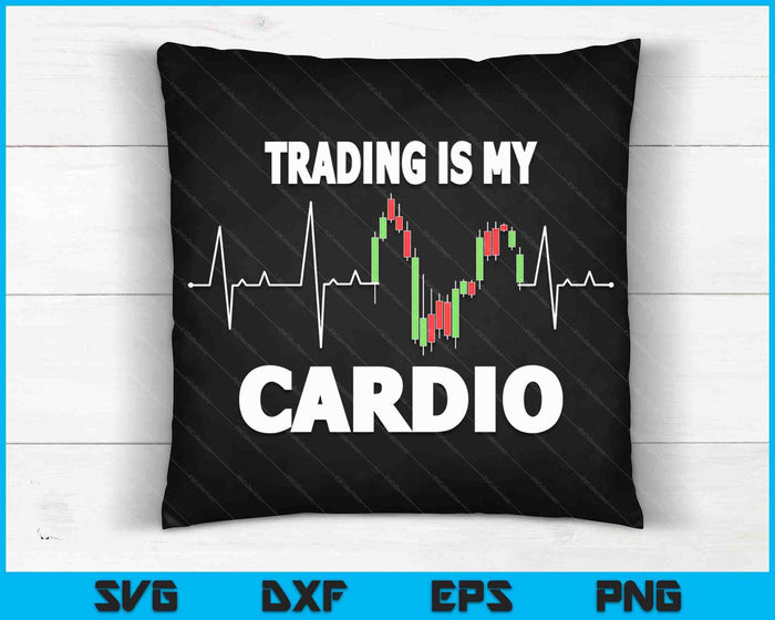 Trader Heartbeat Trading Is My Cardio For Day Trader SVG PNG Digital Cutting Files
