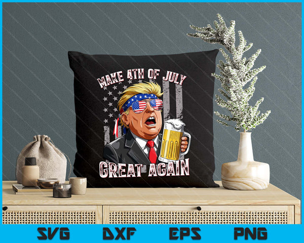 Trump Make 4th Of July Great Again Men Drinking Beer Funny SVG PNG Digital Printable Files