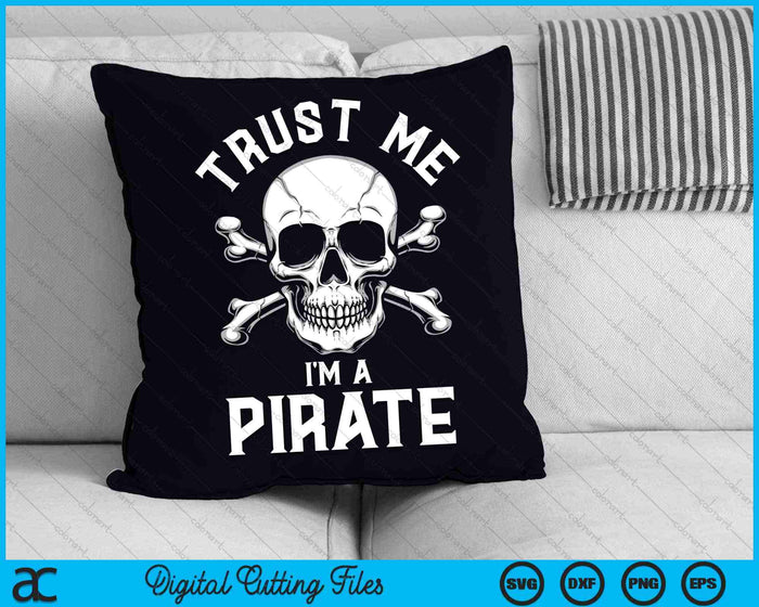 Trust Me I'm A Pirate Funny Skull Crossbones SVG PNG Digital Cutting Files Trust Me I'm A Pirate Funny Skull Crossbones SVG PNG Digital Cutting Files