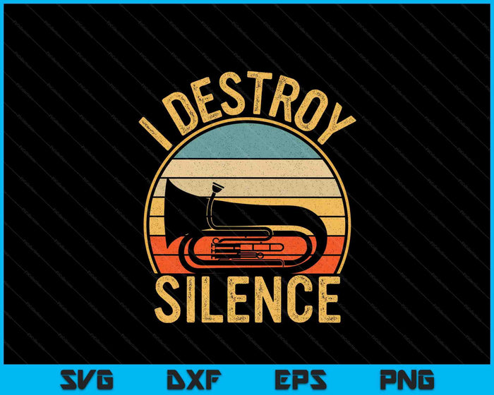 Tuba Player Musical Instrument Funny I Destroy Silence Tuba SVG PNG Digital Printable Files Tuba Player Musical Instrument Funny I Destroy Silence Tuba SVG PNG Digital Printable Files