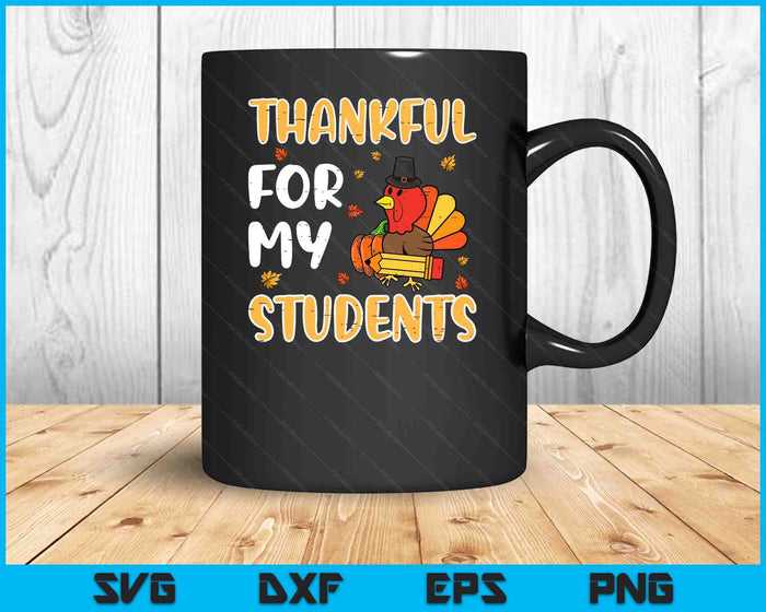 Turkey Thankful For My Students Thanksgiving Fall Teacher SVG PNG Digital Printable Files Turkey Thankful For My Students Thanksgiving Fall Teacher SVG PNG Digital Printable Files