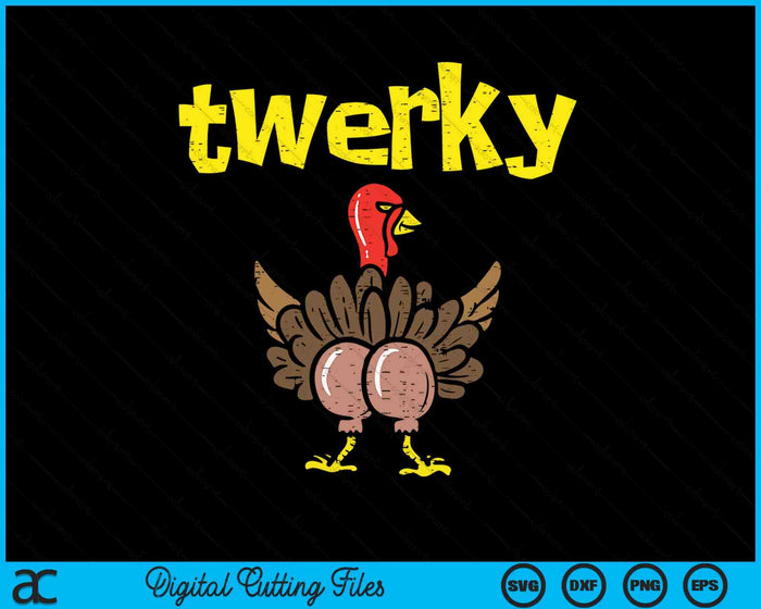 Twerky Turkey Butt Funny Thanksgiving Twerk Dance Pun SVG PNG Digital Printable Files Twerky Turkey Butt Funny Thanksgiving Twerk Dance Pun SVG PNG Digital Printable Files