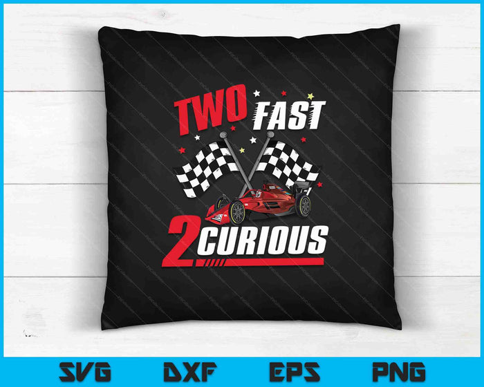 Two Fast 2 Curious 2nd Birthday SVG PNG Cutting Printable Files Two Fast 2 Curious 2nd Birthday SVG PNG Cutting Printable Files