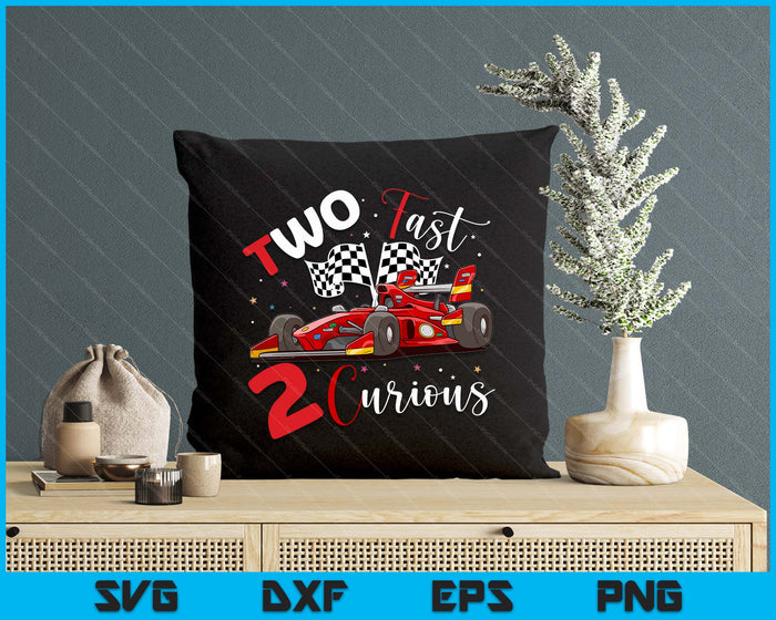 Two Fast 2 Curious Years Racing Two Fast Birthday SVG PNG Digital Printable Files Two Fast 2 Curious Years Racing Two Fast Birthday SVG PNG Digital Printable Files