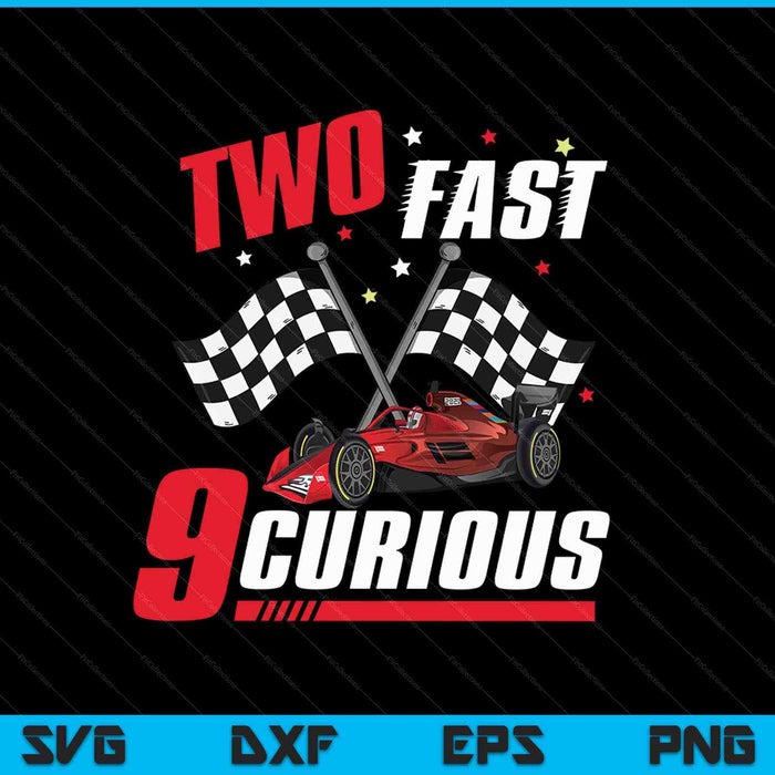 Two Fast 9 Curious SVG PNG Cutting Printable Files Two Fast 9 Curious SVG PNG Cutting Printable Files