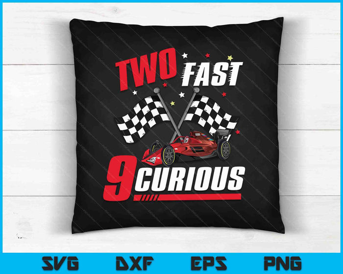 Two Fast 9 Curious SVG PNG Cutting Printable Files Two Fast 9 Curious SVG PNG Cutting Printable Files