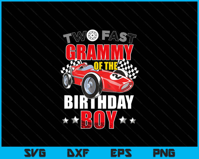 Two Fast Birthday Racing Car Grammy Of The Birthday Boy Family SVG PNG Digital Printable Files Two Fast Birthday Racing Car Grammy Of The Birthday Boy Family SVG PNG Digital Printable Files