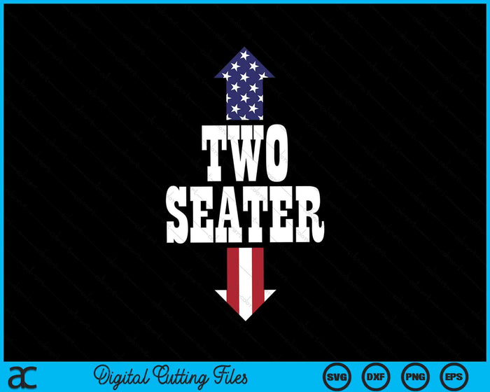 Two Seater Funny USA 4th Of July Party Naughty Adult SVG PNG Digital Cutting Files Two Seater Funny USA 4th Of July Party Naughty Adult SVG PNG Digital Cutting Files