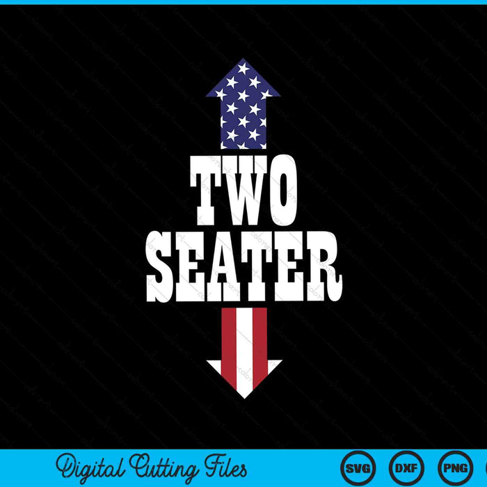 Two Seater Funny USA 4th Of July Party Naughty Adult SVG PNG Digital Cutting Files Two Seater Funny USA 4th Of July Party Naughty Adult SVG PNG Digital Cutting Files