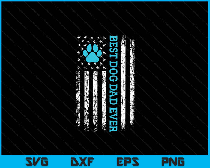 USA Flag Best Dog Dad Ever American Puppy Lover Paw SVG PNG Digital Cutting File USA Flag Best Dog Dad Ever American Puppy Lover Paw SVG PNG Digital Cutting File