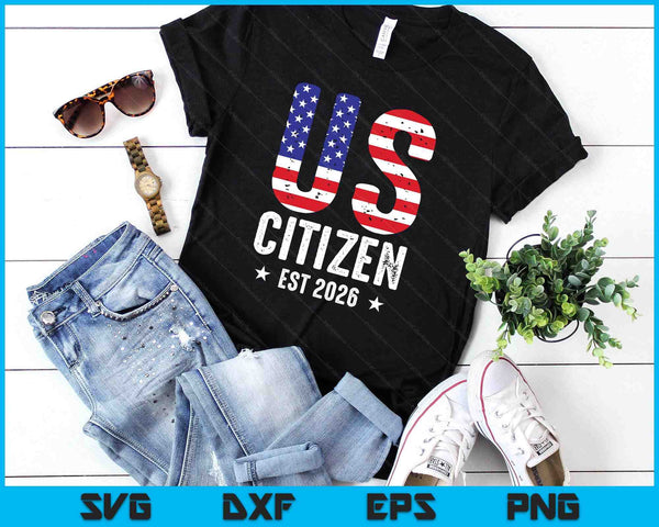 US Citizen 2026 Gifts American Flag Proud USA Citizenship SVG PNG Digital Printable Files
