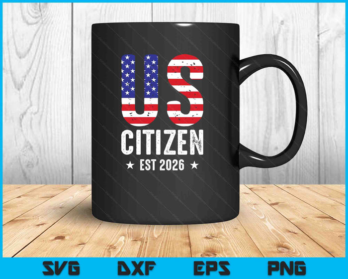 US Citizen 2026 Gifts American Flag Proud USA Citizenship SVG PNG Digital Printable Files US Citizen 2026 Gifts American Flag Proud USA Citizenship SVG PNG Digital Printable Files