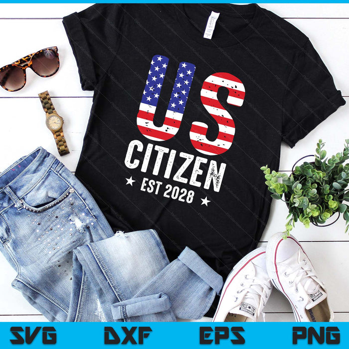 US Citizen 2028 Gifts American Flag Proud USA Citizenship SVG PNG Digital Printable Files US Citizen 2028 Gifts American Flag Proud USA Citizenship SVG PNG Digital Printable Files
