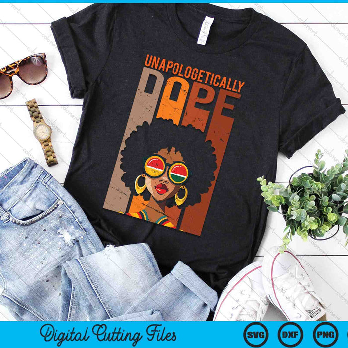 Unapologetically Dope Black Pride Melanin African American SVG PNG Digital Printable Files Unapologetically Dope Black Pride Melanin African American SVG PNG Digital Printable Files