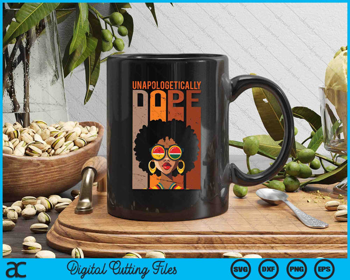 Unapologetically Dope Black Pride Melanin African American SVG PNG Digital Printable Files Unapologetically Dope Black Pride Melanin African American SVG PNG Digital Printable Files