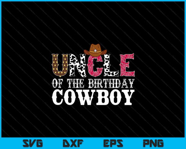 Uncle 1st First Birthday Cowboy Western Rodeo Party Matching SVG PNG Digital Cutting Files