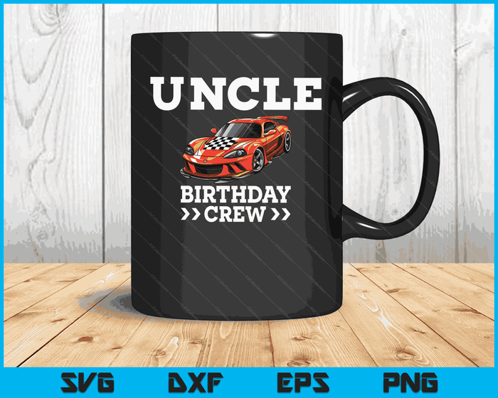 Uncle Birthday Crew Race Car Racing Car Driver SVG PNG Digital Cutting Files Uncle Birthday Crew Race Car Racing Car Driver SVG PNG Digital Cutting Files