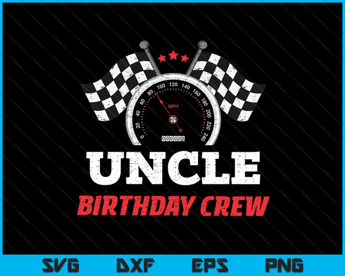 Uncle Birthday Crew Race Car Theme Party Racing Car Driver SVG PNG Digital Cutting Files Uncle Birthday Crew Race Car Theme Party Racing Car Driver SVG PNG Digital Cutting Files