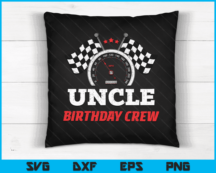 Uncle Birthday Crew Race Car Theme Party Racing Car Driver SVG PNG Digital Cutting Files Uncle Birthday Crew Race Car Theme Party Racing Car Driver SVG PNG Digital Cutting Files