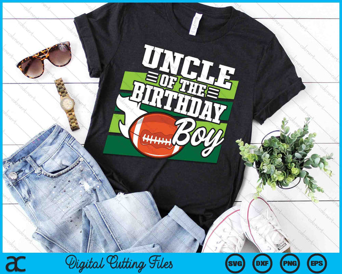 Uncle Of The Birthday Boy American Football Lover Birthday SVG PNG Digital Cutting Files Uncle Of The Birthday Boy American Football Lover Birthday SVG PNG Digital Cutting Files