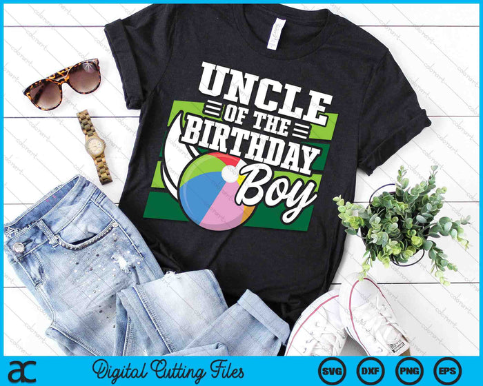Uncle Of The Birthday Boy Beach Ball Lover Birthday SVG PNG Digital Cutting Files Uncle Of The Birthday Boy Beach Ball Lover Birthday SVG PNG Digital Cutting Files