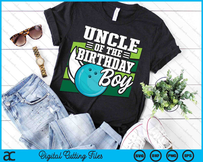 Uncle Of The Birthday Boy Bowling Lover Birthday SVG PNG Digital Cutting Files Uncle Of The Birthday Boy Bowling Lover Birthday SVG PNG Digital Cutting Files