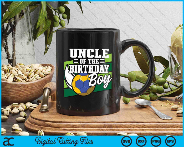 Uncle Of The Birthday Boy Handball Lover Birthday SVG PNG Digital Cutting Files Uncle Of The Birthday Boy Handball Lover Birthday SVG PNG Digital Cutting Files