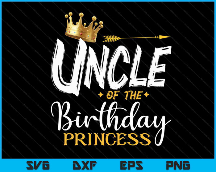 Oom van de verjaardag prinses SVG PNG digitale snijbestanden Oom van de verjaardag prinses SVG PNG digitale snijbestanden