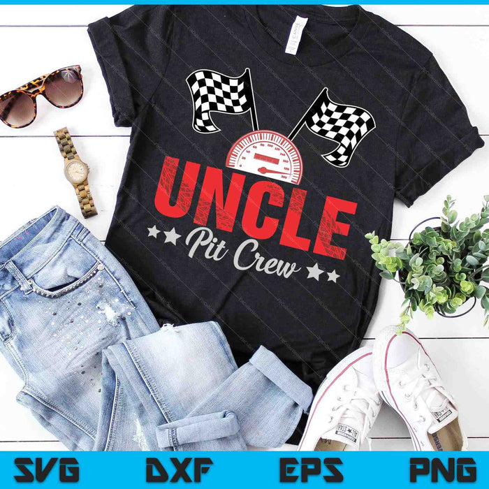 Uncle Pit Crew Race Car Racing Family SVG PNG Digital Printable Files Uncle Pit Crew Race Car Racing Family SVG PNG Digital Printable Files