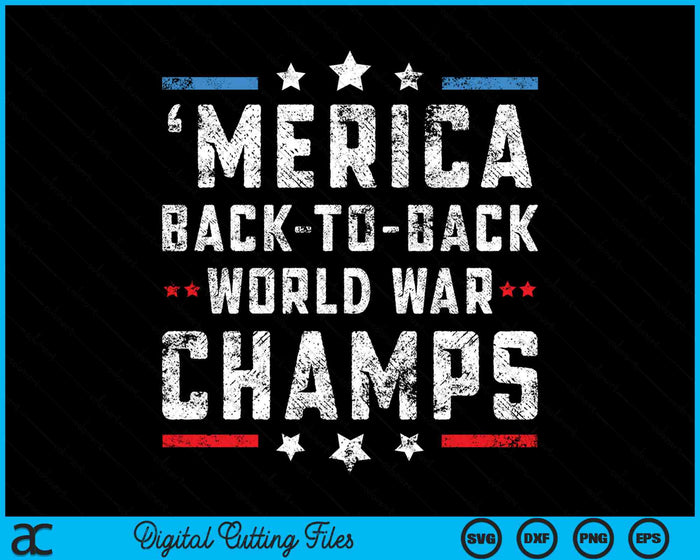 Undefeated Two Time World War Champs 4th of July Patriotic SVG PNG Digital Cutting Files Undefeated Two Time World War Champs 4th of July Patriotic SVG PNG Digital Cutting Files