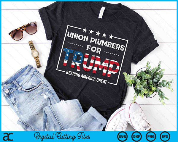 Union Plumbers For Trump Keeping America Great SVG PNG Digital Cutting Files