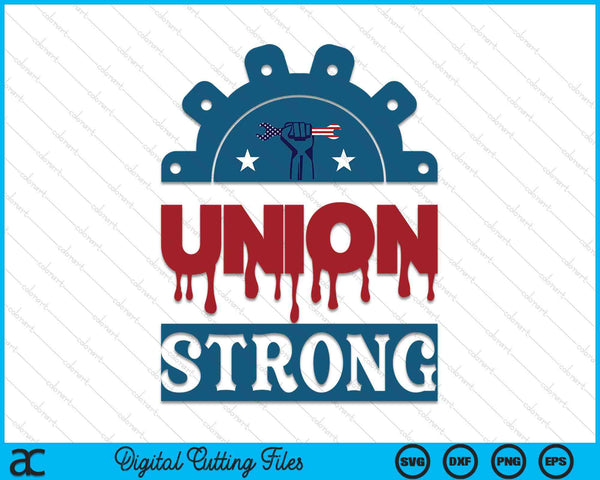 Union Strong SVG PNG Digital Cutting Files