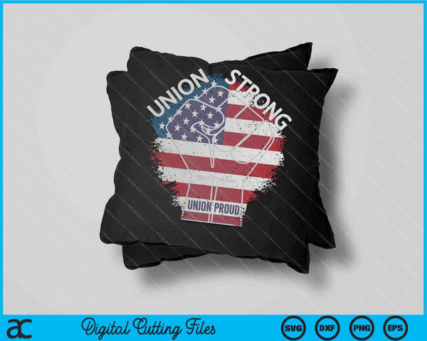 Union Strong Union Proud Labor Day SVG PNG Digital Cutting Files