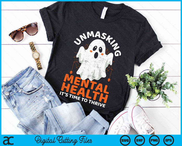 Unmasking Mental Health It's Time To Thrive funny Mental Health Nurse Halloween SVG PNG Digital Cutting Files Unmasking Mental Health It's Time To Thrive funny Mental Health Nurse Halloween SVG PNG Digital Cutting Files
