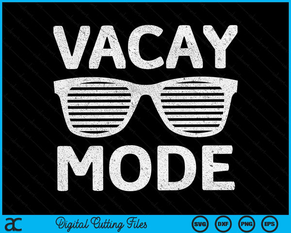 Vacay Mode Funny Family Vacation Gift SVG PNG Digital Cutting Files