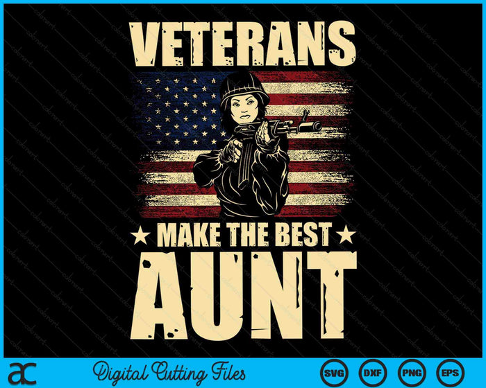 Veterans Make The Best Aunt Patriotic US Veteran SVG PNG Digital Cutting Files Veterans Make The Best Aunt Patriotic US Veteran SVG PNG Digital Cutting Files