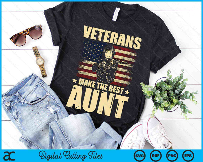 Veterans Make The Best Aunt Patriotic US Veteran SVG PNG Digital Cutting Files Veterans Make The Best Aunt Patriotic US Veteran SVG PNG Digital Cutting Files