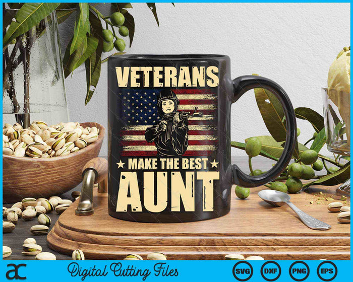 Veterans Make The Best Aunt Patriotic US Veteran SVG PNG Digital Cutting Files Veterans Make The Best Aunt Patriotic US Veteran SVG PNG Digital Cutting Files
