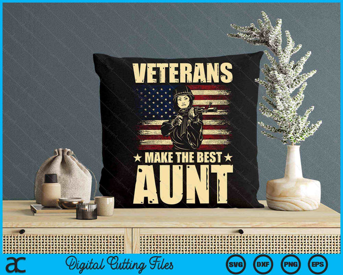 Veterans Make The Best Aunt Patriotic US Veteran SVG PNG Digital Cutting Files Veterans Make The Best Aunt Patriotic US Veteran SVG PNG Digital Cutting Files
