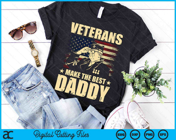 Veterans Make The Best Daddy Patriotic US Veteran SVG PNG Digital Cutting Files Veterans Make The Best Daddy Patriotic US Veteran SVG PNG Digital Cutting Files