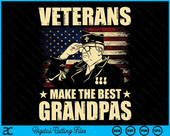 Veterans Make The Best Grandpas Patriotic US Veteran SVG PNG Digital Printable Files Veterans Make The Best Grandpas Patriotic US Veteran SVG PNG Digital Printable Files