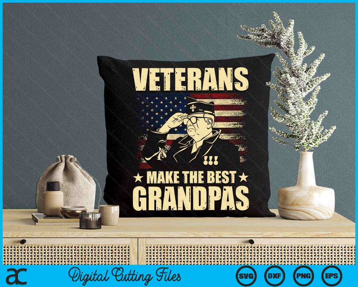 Veterans Make The Best Grandpas Patriotic US Veteran SVG PNG Digital Printable Files Veterans Make The Best Grandpas Patriotic US Veteran SVG PNG Digital Printable Files