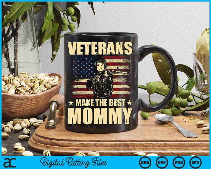 Veterans Make The Best Mommy Patriotic US Veteran SVG PNG Digital Cutting Files Veterans Make The Best Mommy Patriotic US Veteran SVG PNG Digital Cutting Files