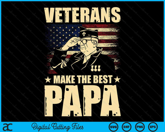 Veterans Make The Best Papa Patriotic US Veteran SVG PNG Digital Cutting Files Veterans Make The Best Papa Patriotic US Veteran SVG PNG Digital Cutting Files