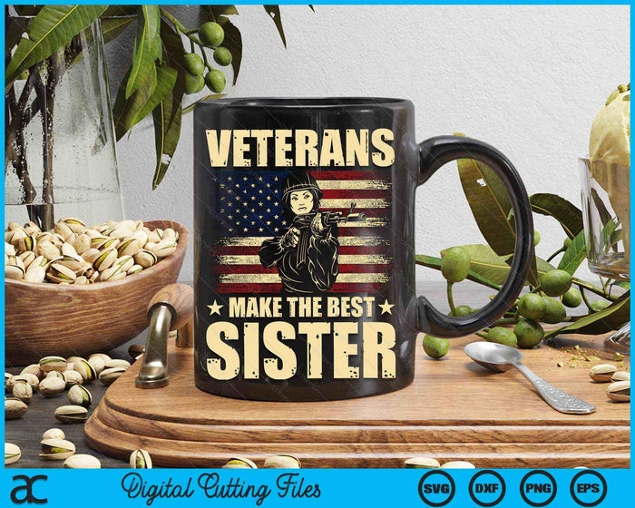 Veterans Make The Best Sister Patriotic US Veteran SVG PNG Digital Cutting Files Veterans Make The Best Sister Patriotic US Veteran SVG PNG Digital Cutting Files