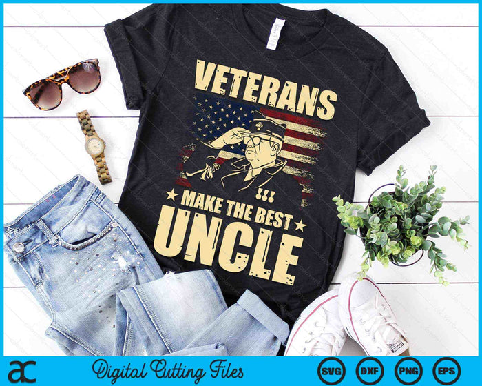 Veterans Make The Best Uncle Patriotic US Veteran SVG PNG Digital Cutting Files Veterans Make The Best Uncle Patriotic US Veteran SVG PNG Digital Cutting Files
